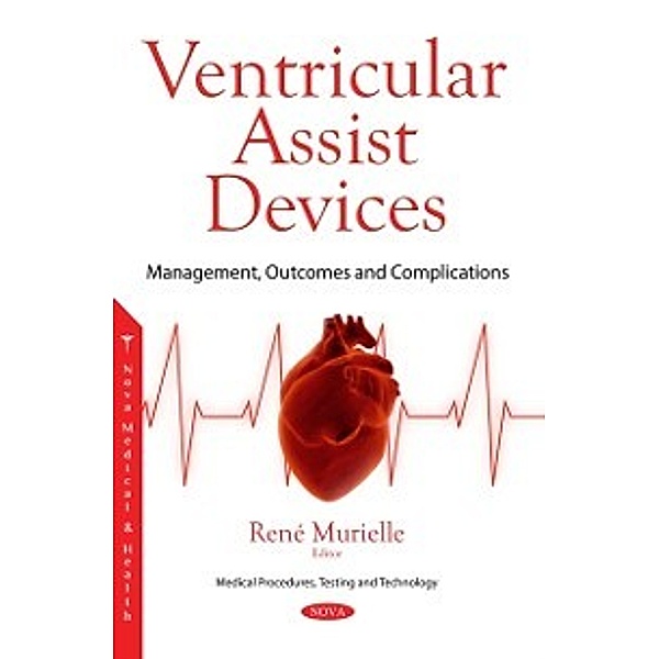 Medical Procedures, Testing and Technology: Ventricular Assist Devices: Management, Outcomes and Complications