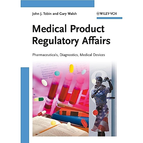 Medical Product Regulatory Affairs, John J. Tobin, Gary Walsh