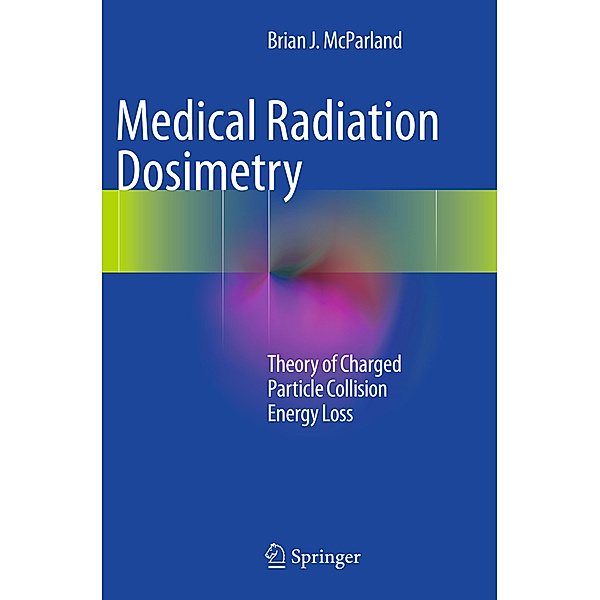 Medical Radiation Dosimetry, Brian J McParland