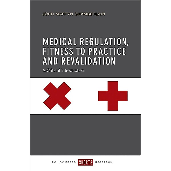 Medical Regulation, Fitness to Practice and Revalidation, John Martyn Chamberlain