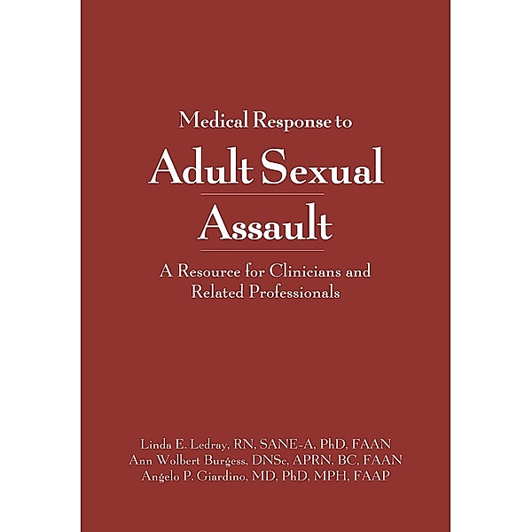Medical Response to Adult Sexual Assault, Linda Ledray, Ann Burgess, Angelo Giardino