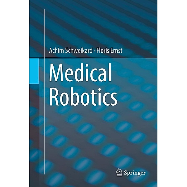 Medical Robotics, Achim Schweikard, Floris Ernst