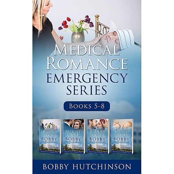 Medical Romance, Emergency Series, books 5-8 / Emergency Series, Bobby Hutchinson