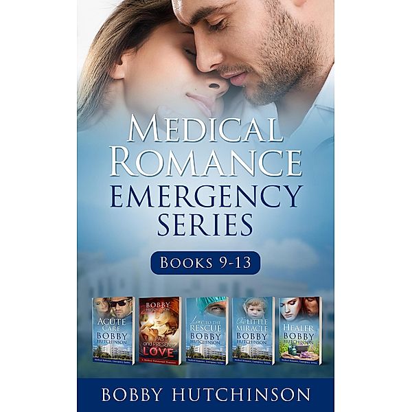 Medical Romance, Emergency Series, Books 9-13 / Emergency Series, Bobby Hutchinson