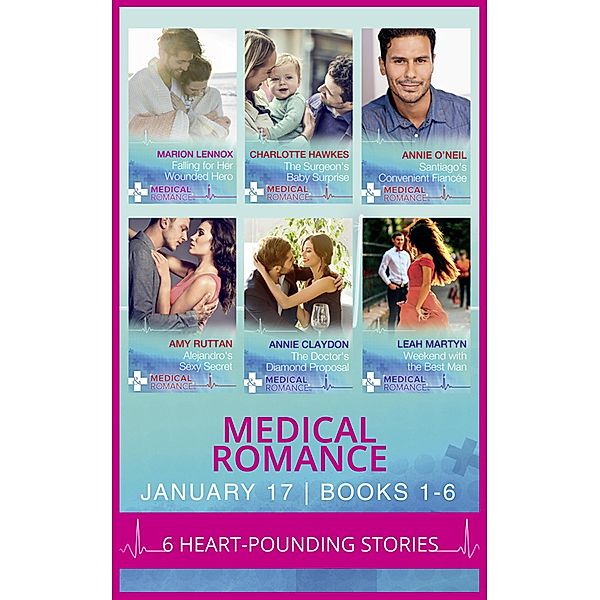 Medical Romance January 2017 Books 1 -6 / Mills & Boon, Marion Lennox, Charlotte Hawkes, Annie O'Neil, Amy Ruttan, Annie Claydon, Leah Martyn