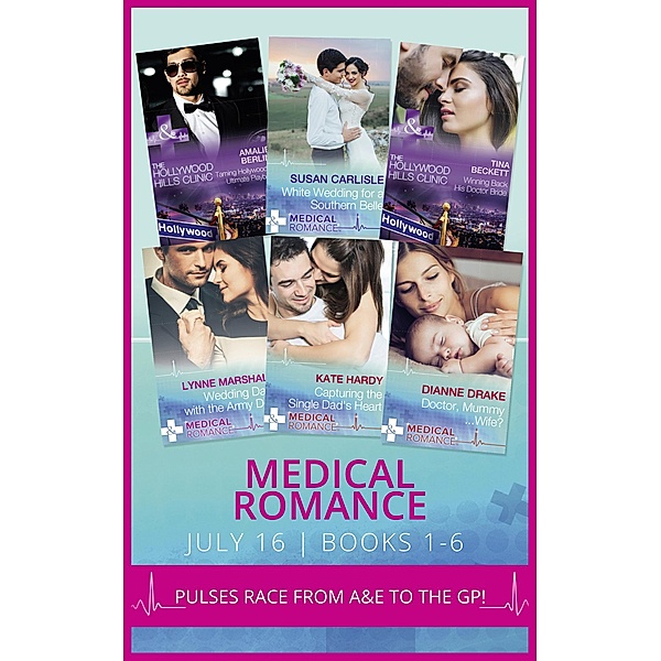 Medical Romance July 2016 Books 1-6, Amalie Berlin, Tina Beckett, Susan Carlisle, Lynne Marshall, Kate Hardy, Dianne Drake