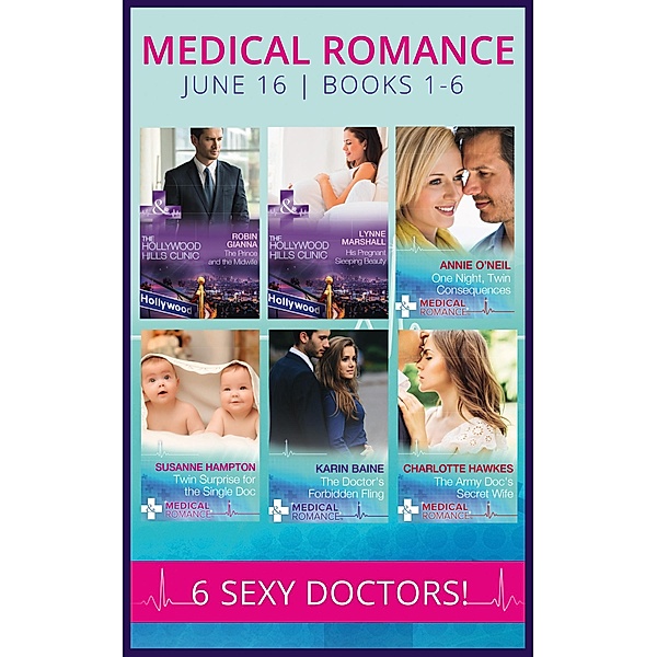 Medical Romance June 2016 Books 1-6 / Mills & Boon, Robin Gianna, Lynne Marshall, Annie O'Neil, Susanne Hampton, Karin Baine, Charlotte Hawkes