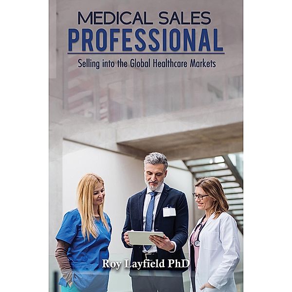 Medical Sales Professional / Austin Macauley Publishers, Roy Layfield