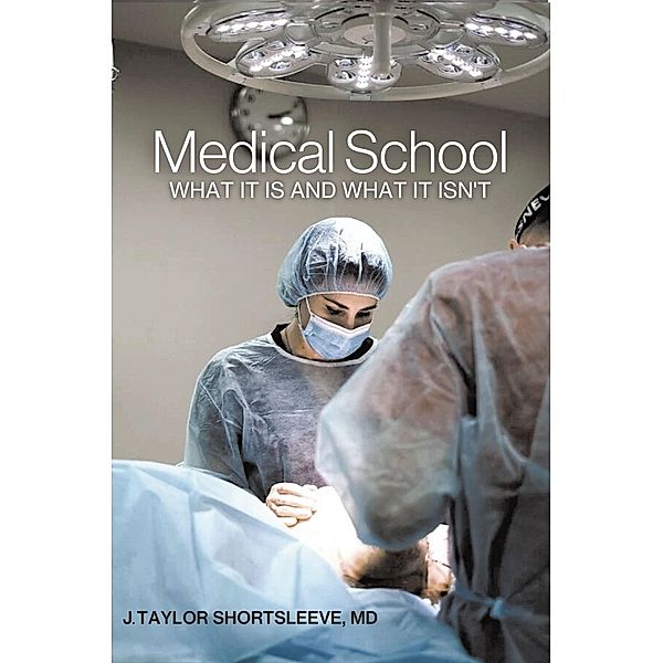 Medical School, J. Taylor Shortsleeve MD