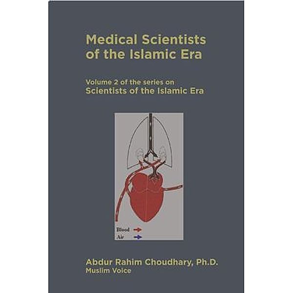 Medical Scientists of the Islamic Era / Scientists of the Islamic Era, Abdur Rahim Choudhary