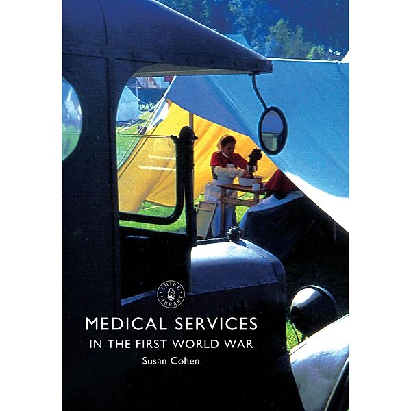 Medical Services in the First World War, Susan Cohen