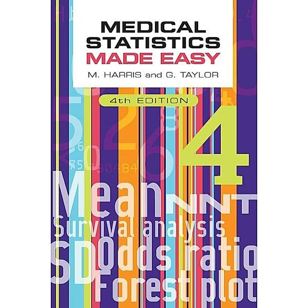 Medical Statistics Made Easy, fourth edition, Michael Harris, Gordon Taylor