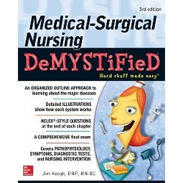Medical-Surgical Nursing Demystified, Third Edition, Jim Keogh