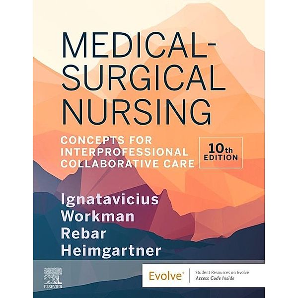 Medical-Surgical Nursing - E-Book, Donna D. Ignatavicius, M. Linda Workman, Cherie R. Rebar, Nicole M. Heimgartner