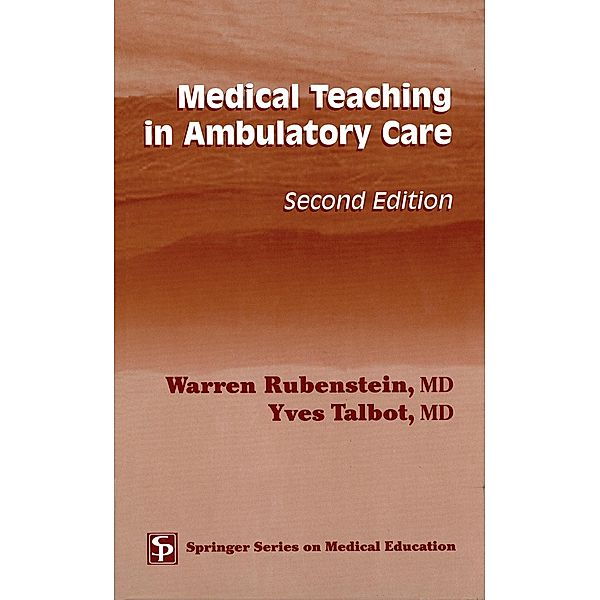 Medical Teaching in Ambulatory Care / Springer Series on Medical Education, Warren Rubenstein, Yves Talbot