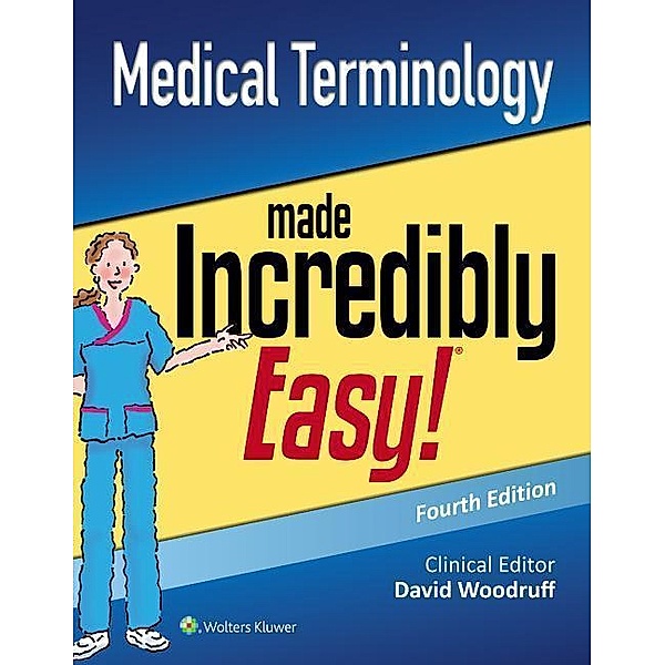 Medical Terminology Made Incredibly Easy, Lippincott Williams & Wilkins