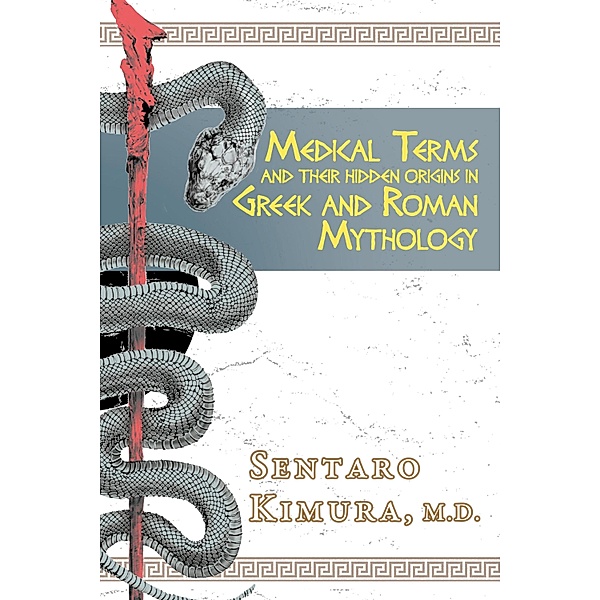 Medical Terms and Their Hidden Origins in Greek and Roman Mythology, Kimura Sentaro