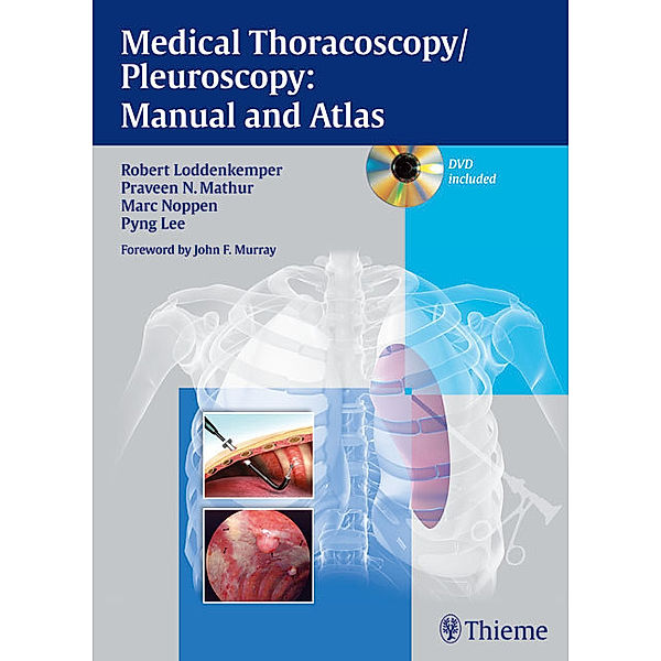 Medical Thoracoscopy / Pleuroscopy, w. DVD, Robert Loddenkemper, Praveen N. Mathur, Marc Noppen, Pyng Lee