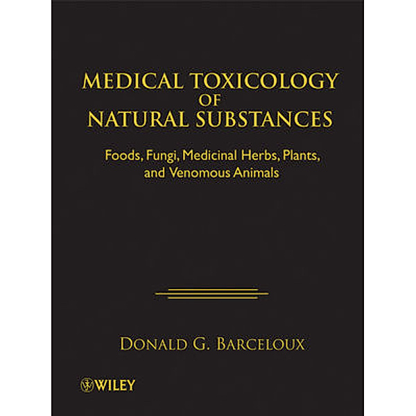 Medical Toxicology of Natural Substances, Donald G. Barceloux