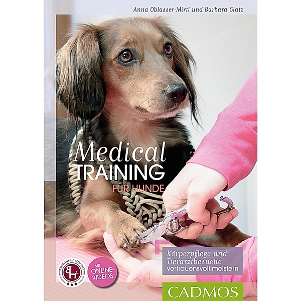 Medical Training für Hunde / Cadmos Hundewelt, Anna Oblasser-Mirtl, Barbara Glatz