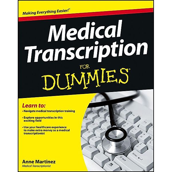 Medical Transcription For Dummies, Anne Martinez