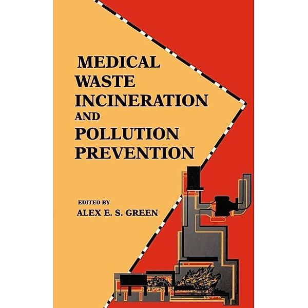 Medical Waste Incineration and Pollution Prevention, Alex E. S. Green