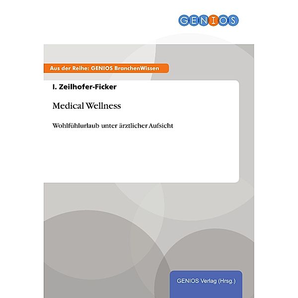 Medical Wellness, I. Zeilhofer-Ficker
