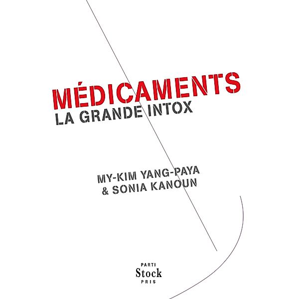 Médicaments La grande intox / Essais - Documents, My-Kim Yang-Paya, Sonia Kanoun