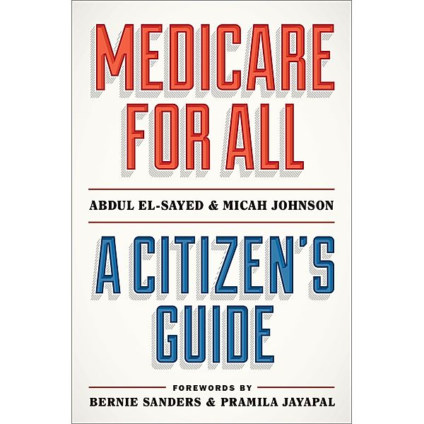 Medicare for All, Abdul El-Sayed, Micah Johnson