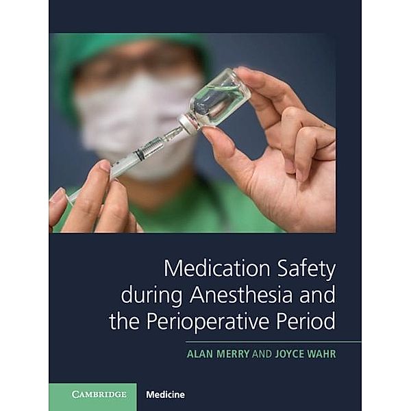 Medication Safety during Anesthesia and the Perioperative Period, Alan Merry