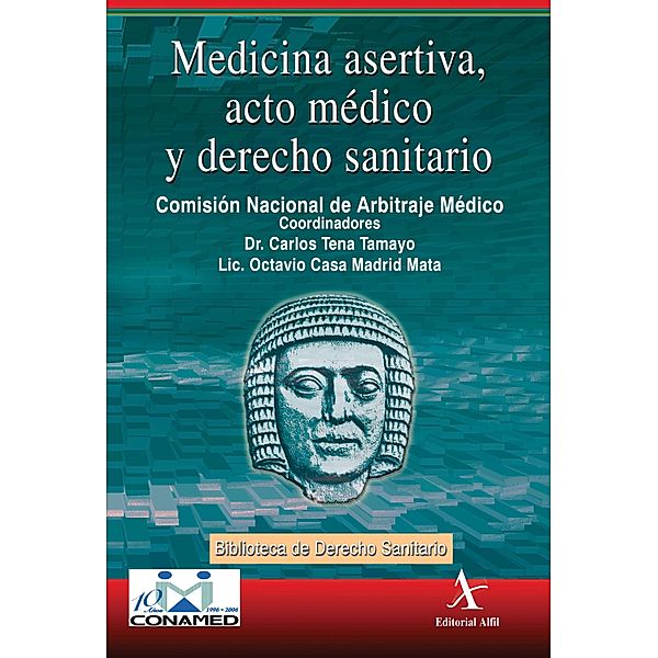 Medicina asertiva, acto médico y derecho sanitario / Biblioteca de Derecho Sanitario, Carlos Tena Mayo, Octavio Casa Madrid Mata