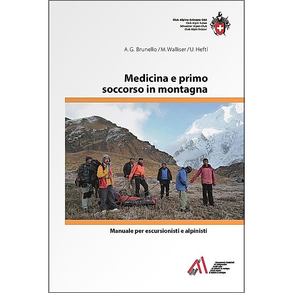 Medicina e primo soccorso in montagna, Anna G. Brunello, M. Walliser, Urs Hefti