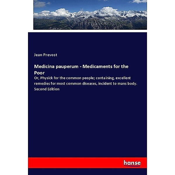 Medicina pauperum - Medicaments for the Poor, Jean Prevost