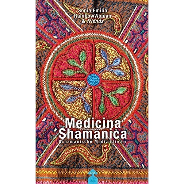 Medicina Shamanica, m. 1 Audio-CD, Sonia Emilia RainbowWoman