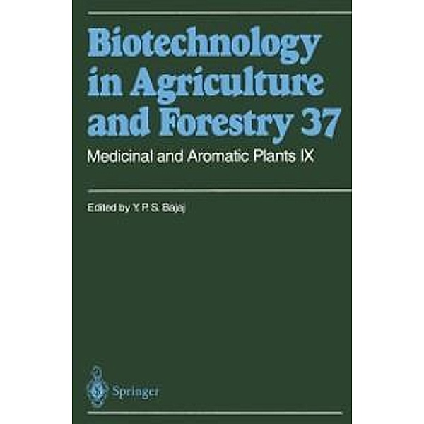 Medicinal and Aromatic Plants IX / Biotechnology in Agriculture and Forestry Bd.37, Y. P. S. Bajaj