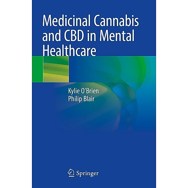 Medicinal Cannabis and CBD in Mental Healthcare, Kylie O'Brien, Philip Blair