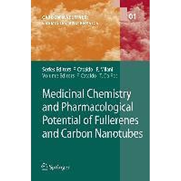 Medicinal Chemistry and Pharmacological Potential of Fullerenes and Carbon Nanotubes / Carbon Materials: Chemistry and Physics Bd.1