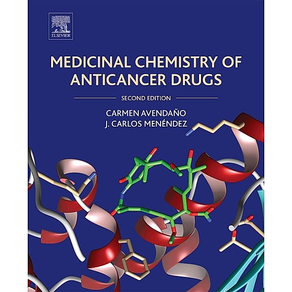 Medicinal Chemistry of Anticancer Drugs, Carmen Avendano, J. Carlos Menendez