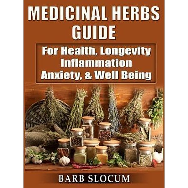Medicinal Herbs Guide / Abbott Properties, Barb Slocum