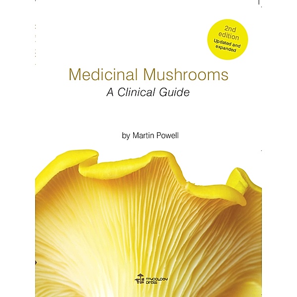 Medicinal Mushrooms - A Clinical Guide, Martin Powell