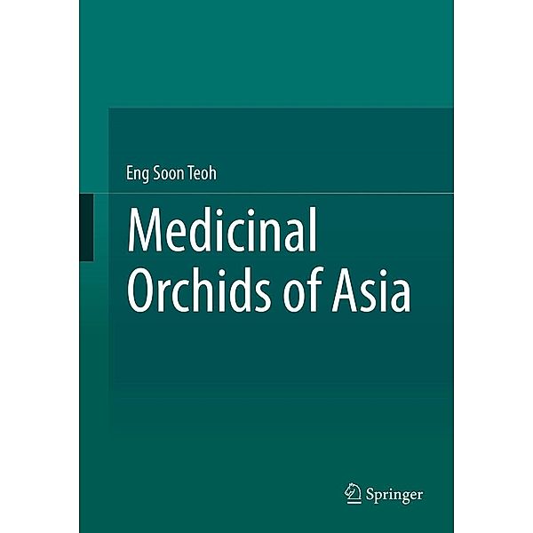 Medicinal Orchids of Asia, Eng Soon Teoh