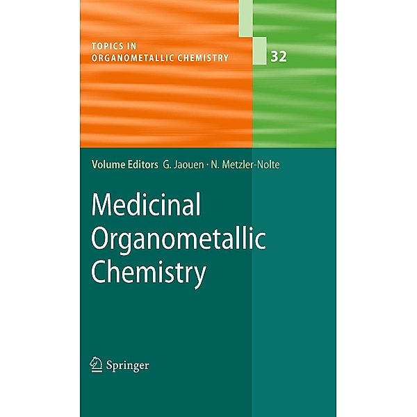 Medicinal Organometallic Chemistry / Topics in Organometallic Chemistry Bd.32