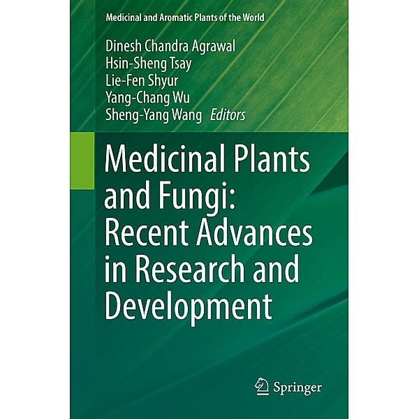 Medicinal Plants and Fungi: Recent Advances in Research and Development / Medicinal and Aromatic Plants of the World Bd.4