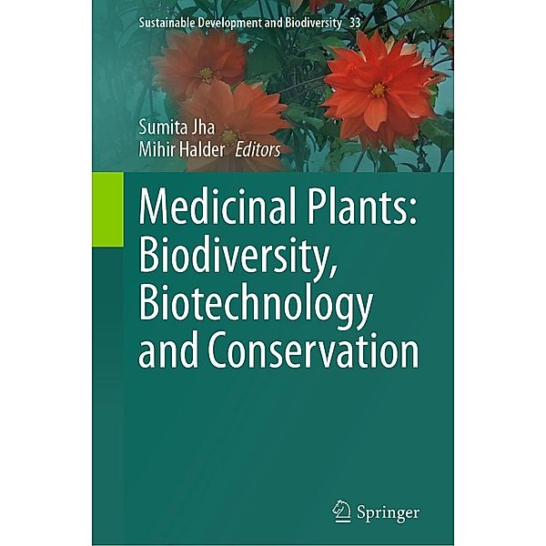 Medicinal Plants: Biodiversity, Biotechnology and Conservation / Sustainable Development and Biodiversity Bd.33