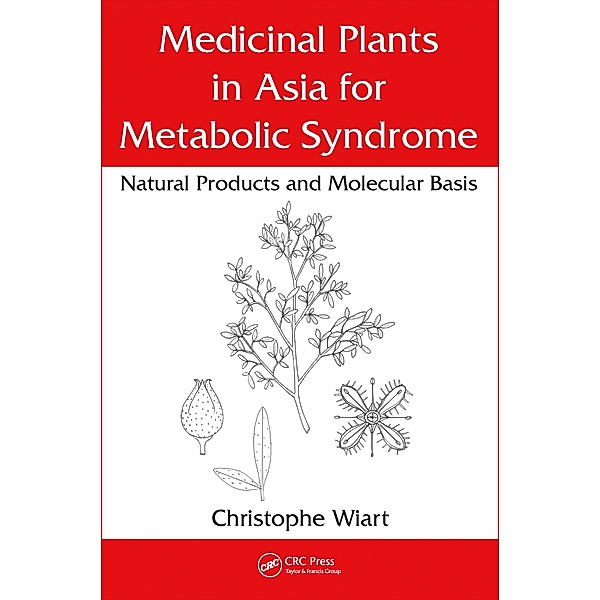 Medicinal Plants in Asia for Metabolic Syndrome, Christophe Wiart