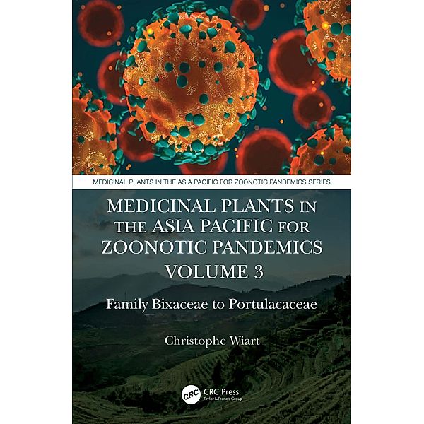 Medicinal Plants in the Asia Pacific for Zoonotic Pandemics, Volume 3, Christophe Wiart