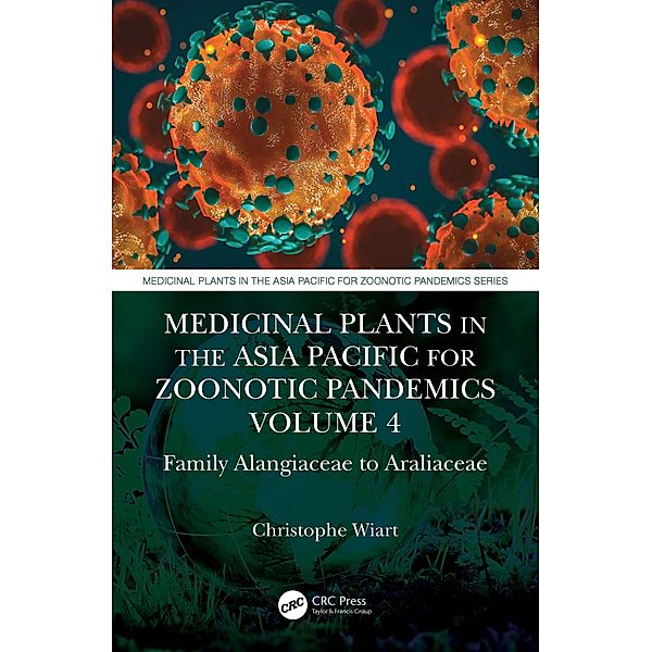 Medicinal Plants in the Asia Pacific for Zoonotic Pandemics, Volume 4, Christophe Wiart