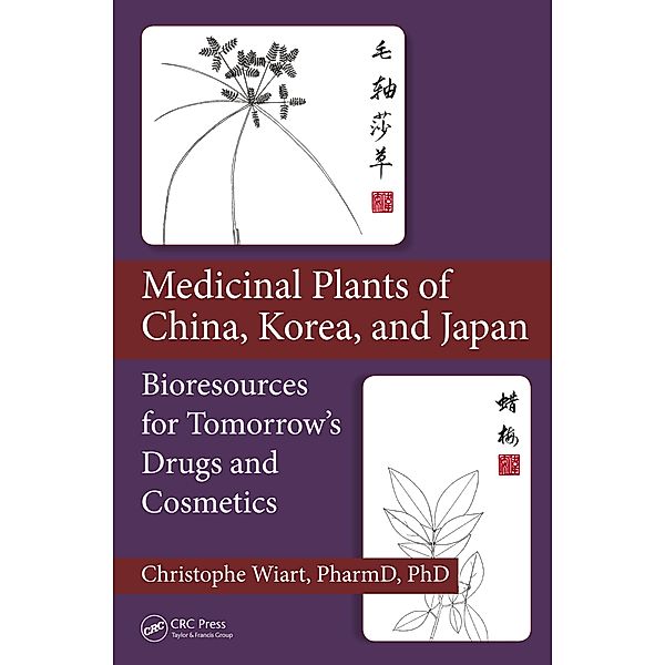 Medicinal Plants of China, Korea, and Japan, Christophe Wiart