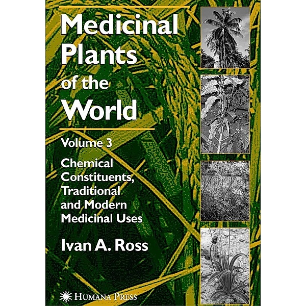Medicinal Plants of the World, Volume 3, Ivan A. Ross