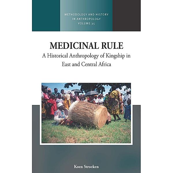 Medicinal Rule / Methodology & History in Anthropology Bd.35, Koen Stroeken